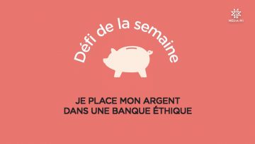 CAPTURE_CCPM_Défi_N°44_2020-11-03__Je_place_mon_argent_dans_une_banque_éthique_V